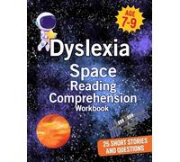 Dyslexia Space Reading Comprehension Workbook: 25 Short Dyslexia Friendly Stories with Questions | Ages 7-9 | KS2 Reading Support | Help Your Child ... Reading Comprehension Workbooks for Ages 7-9)
