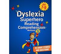 Dyslexia Superhero Reading Comprehension Workbook: 25 Short Dyslexia Friendly Stories with Questions | Ages 7-9 | KS2 Reading Support | Help Your Reading Comprehension Workbook for Ages 7-9)