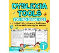 Dyslexia Tools for Kids 3rd grade. 100 Activities to Improve Reading and Writing Skills in Struggling Readers. Black & White Edition. Volume 1