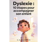 Dyslexie :: 10 étapes pour accompagner votre enfant