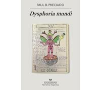 Dysphoria mundi | Paul B. Preciado