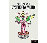 Dysphoria mundi (Documenti)