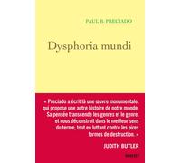 Dysphoria Mundi: Le son du monde qui s'écroule | Paul B. Preciado
