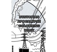 DYSTOPIAN APOCALYPSE: A DYSTOPIAN APOCALYPTIC WORLD DEVOID OF HUMAN LIFE. (Driven By Dystopia)