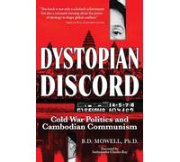 Dystopian Discord: Cold War Politics and Cambodian Communism