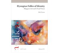 Dystopian fables of identity. Margaret Atwood’s food voices (Anglica)
