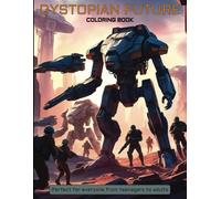 DYSTOPIAN FUTURE: Grim future war coloring book perfect for teens and adults