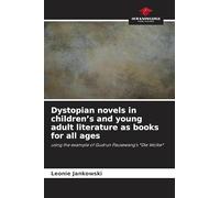 Dystopian novels in children's and young adult literature as books for all ages: using the example of Gudrun Pausewang's *Die Wolke*