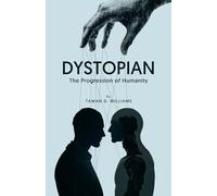 DYSTOPIAN: The Progression of Humanity