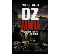 DZ Mafia - Enquête sur un empire criminel