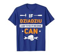 Dziadziu If Dziadziu Can't Fix It No One Can - Pulidor Divertido Camiseta, Hombre, Azul Real, M