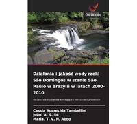 Dzialania i jakośc wody rzeki São Domingos w stanie São Paulo w Brazylii w latach 2000-2010
