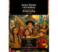 Dzieci Świata i Ich Kultury: Ameryka: Kolorowanka dla dzieci w wieku 3-5 lat - 24 kraje z zabytkami, przyrodą, flagami i mapami