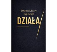 Dziennik, który naprawdę działa: Dziennik wdzięczności i emocji dla kobiet - journal self care do codziennego zapisywania myśli