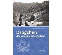 Dzogchen - der ursprüngliche Zustand