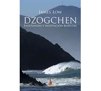 Dzogchen, enseñanzas y meditación budistas de James Low | James Low