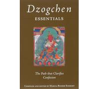 Dzogchen Essentials: The Path That Clarifies Confusion