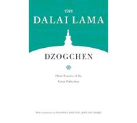 Dzogchen: Heart Essence of the Great Perfection (Core Teachings of Dalai Lama)