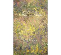 Dzogchen Nonmeditation: 1 (Dzogchen Teaching Series)