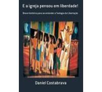 E A Igreja Pensou Em Liberdade! (ebook)