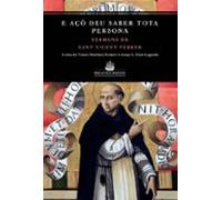 A€o Deu Saber Tota Persona. Antologia Dels Sermons De Sant Vicent Ferrer: 18 (Biblioteca Barcino)