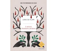 E ancora chiediamo perdono. Una testimonianza da Gaza (Strade blu. Non Fiction)
