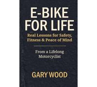 E-bike for Life: Real Lessons for Safety, Fitness & Peace of Mind