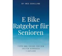 E-Bike Ratgeber für Senioren: Tipps und Tricks für den ersten Gebrauch