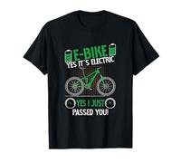 E-Bike Yes It's Electric I Just Passed You Biker Camiseta