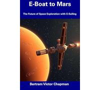 E-Boat to Mars: The Future of Space Exploration with E-Sailing