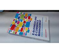 E-Business and E-Commerce Management: Strategy, Implementation and Practice