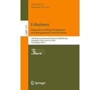 E-Business. Generative Artificial Intelligence and Management Transformation: 24th Wuhan International Conference on E-business, WHICEB 2025, ... Notes in Business Information Processing)