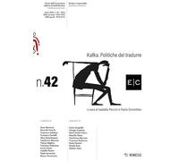E/C. Rivista dell'associazione italiana di studi semiotici. Kafka. Politiche del tradurre (2024) (Vol. 42)