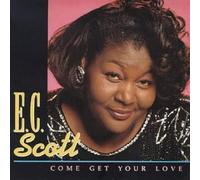 E.C. Scott - Come Get Your Love