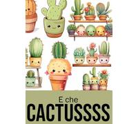 E che Cactusss: Taccuino per appunti. Quaderno divertente a righe. Idea regalo per mamma ,papà, collega, amico, capo, familiare. Idea per Natale, Compleanno, Laurea.