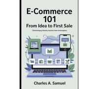 E-COMMERCE 101: FROM IDEA TO FIRST SALE