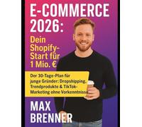 E-Commerce 2026: Dein Shopify-Start für 1 Mio. € Umsatz: Shopify, Print-on-Demand & TikTok: So startest du 2025 mit 500 € Budget und skalierst auf 1 ... & Business: Praxis-Blueprints für 2026)