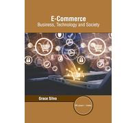 E-commerce: Business, Technology and Society