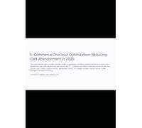 E-Commerce Checkout Optimization: Reducing Cart Abandonment in 2025