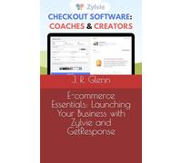 E-commerce Essentials: Launching Your Business with Zylvie and GetResponse (Business Builder Blueprints)