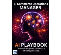 E-commerce Operations Manager AI Playbook: Streamline Logistics, Boost Store Efficiency and Sales