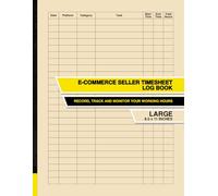 E-Commerce Seller Timesheet Log Book: Record, Track and Monitor Your Working Hours | Large