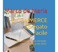 E-COMMERCE Spiegato Facile: Come costruirsi una seconda rendita nel 2026