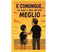 E Comunque... Mi ispiri a fare del mio meglio