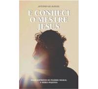 E Conheci O Mestre Jesus (ebook)