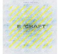 E-Craft - Forge The Steel [Import]