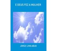 E Deus Fez A Mulher (ebook)