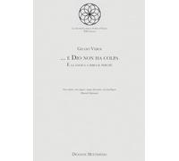 ... e Dio non ha colpa. È la logica a dirci il perché (La filosofia nella storia d'Italia)