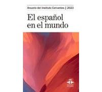 E Español En El Mundo: Anuario Del Instituto Cervantes 2023