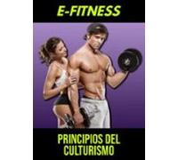 E-fitness: Principios Del Culturismo (ebook)